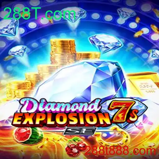 Descubra o emocionante mundo de DiamondExplosion7sSE em 288T.com